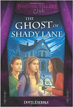 The Ghost Of Shady Lane by Dotti Enderle