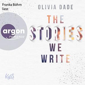 The Stories we write by Olivia Dade