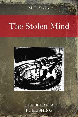 The Stolen Mind by M. L. Staley