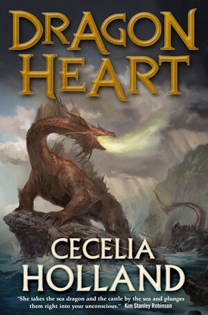 Dragon Heart: A Fantasy Novel by Cecelia Holland