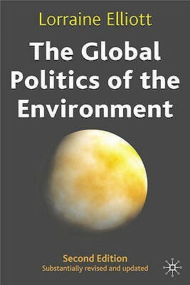 The Global Politics of the Environment by Lorraine Elliott