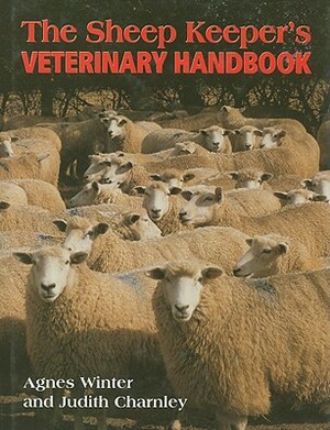 The Sheep Keeper's Veterinary Handbook by Agnes Winter, Judith Charnley
