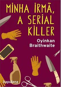 Minha Irmã, a Serial Killer by Oyinkan Braithwaite