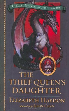The Thief Queen's Daughter by Elizabeth Haydon, Jason Chan