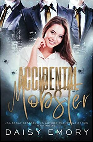 Accidental Mobster by Daisy Emory, Catherine Banks