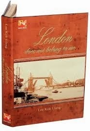 London Does Not Belong To Me by Lee Kok Liang, K.S. Maniam, Syd Harrex, Bernard Wilson