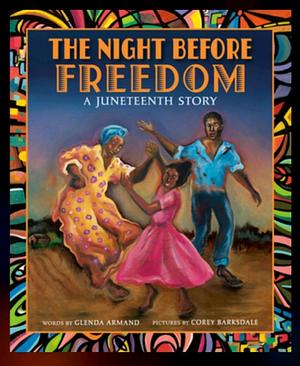 The Night Before Freedom: A Juneteenth Story by Glenda Armand