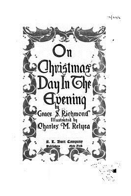 On Christmas Day in the Evening by Grace S. Richmond