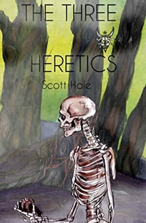 The Three Heretics by Scott Hale, Hannah Graff