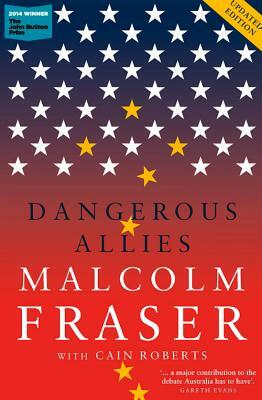 Dangerous Allies by Cain Roberts, Malcolm Fraser