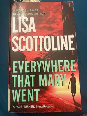 Everywhere That Mary Went by Lisa Scottoline