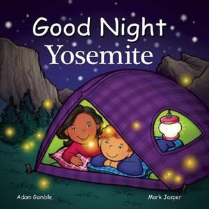 Good Night Yosemite by Adam Gamble, Mark Jasper