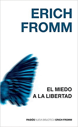 El miedo a la libertad by Erich Fromm