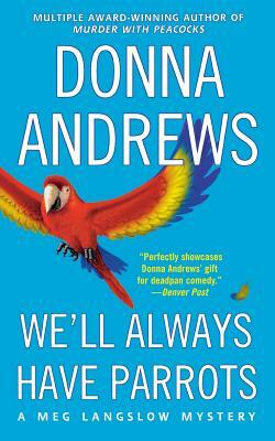 We'll Always Have Parrots by Donna Andrews