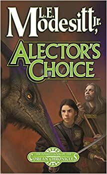 Alector's Choice by L.E. Modesitt Jr.
