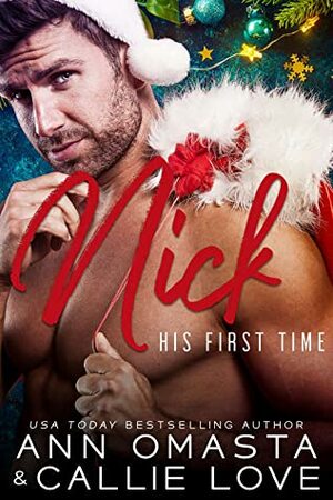 His First Time: Nick by Ann Omasta, Callie Love