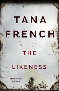 The Likeness by Tana French