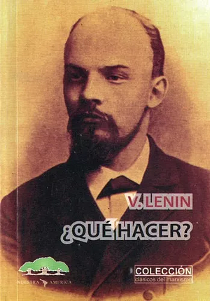 ¿Qué hacer? by Vladimir Lenin