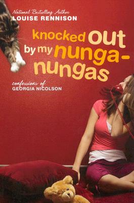 Knocked Out by My Nunga-Nungas: Further, Further Confessions of Georgia Nicolson by Louise Rennison