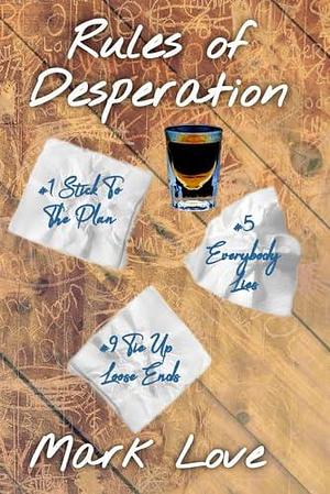 Rules of Desperation by Mark Love, Mark Love