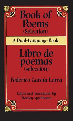 Book of Poems (Selection)/Libro de Poemas (Selección): A Dual-Language Book by Federico García Lorca