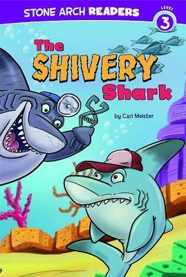 The Shivery Shark by Cari Meister