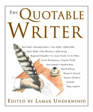 The Quotable Writer by Lamar Underwood