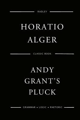 Andy Grant's Pluck by Horatio Alger Jr.