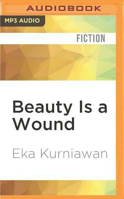 Beauty Is a Wound by Eka Kurniawan