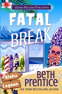 Fatal Break by Beth Prentice