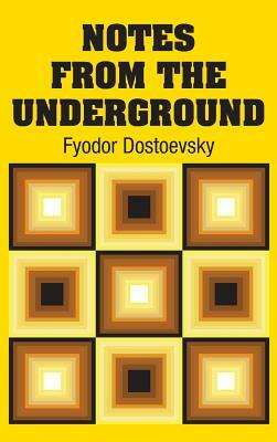 Notes from the Underground by Fyodor Dostoevsky