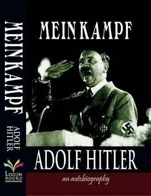 Mein Kampf by Adolf Hitler