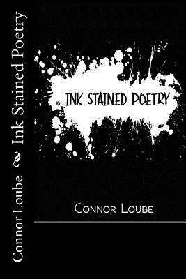 Ink Stained Poetry by Connor Loube