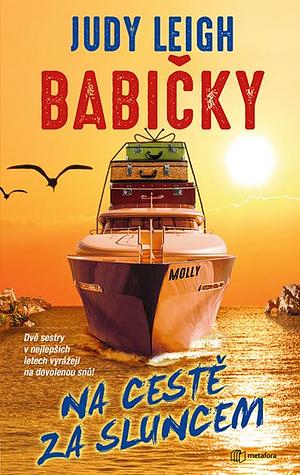 Babičky na cestě za sluncem by Judy Leigh