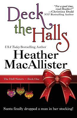 Deck the Halls by Heather Allison