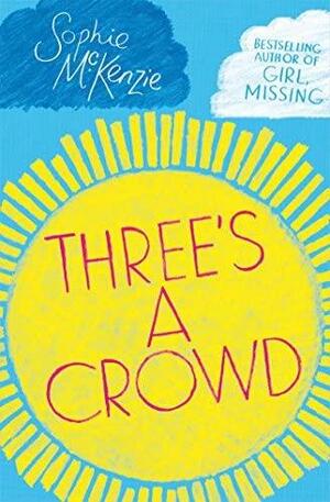 Three's a Crowd by Sophie McKenzie