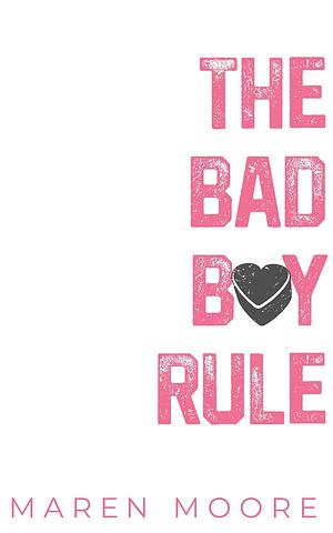 The Bad Boy Rule by Maren Moore