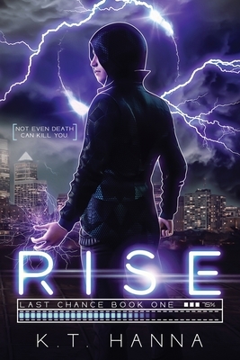 Last Chance: Rise by K. T. Hanna