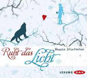 Ruht das Licht by Maggie Stiefvater