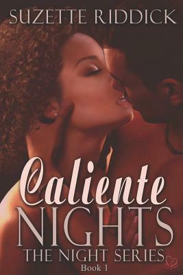 Caliente Nights by Suzette Riddick