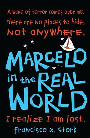 Marcelo in the Real World by Francisco X. Stork