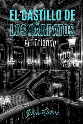 El castillo de los cárpatos: "El Orlando" by Jules Verne