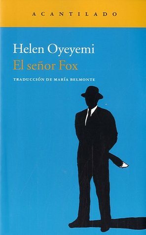 El señor Fox by Helen Oyeyemi
