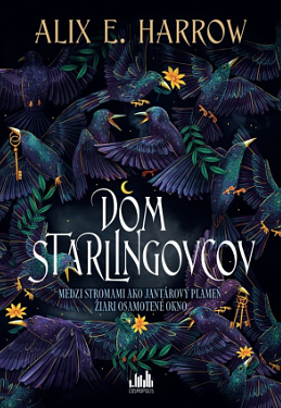 Dom Starlingovcov by Alix E. Harrow