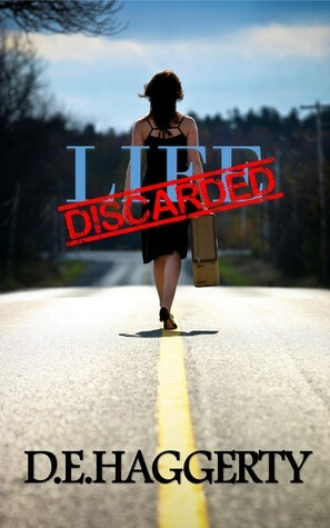 Life Discarded by D.E. Haggerty