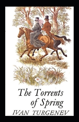 Torrents of Spring-Original Classic Edition(Annotated) by Ivan Turgenev