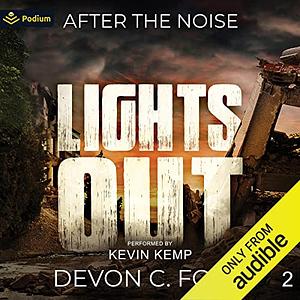 LIGHTS OUT: Book 2: After The Noise by Devon C. Ford