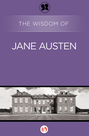 The Wisdom of Jane Austen by Philosophical Library