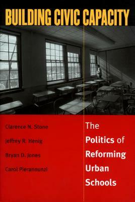 Building Civic Capacity by Jeffrey R. Henig, Bryan D. Jones, Clarence N. Stone