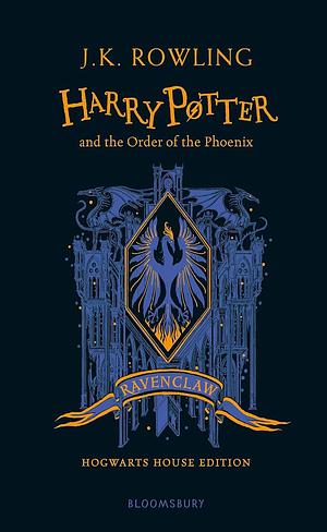 Harry Potter and the Order of the Phoenix: Ravenclaw Edition by J.K. Rowling